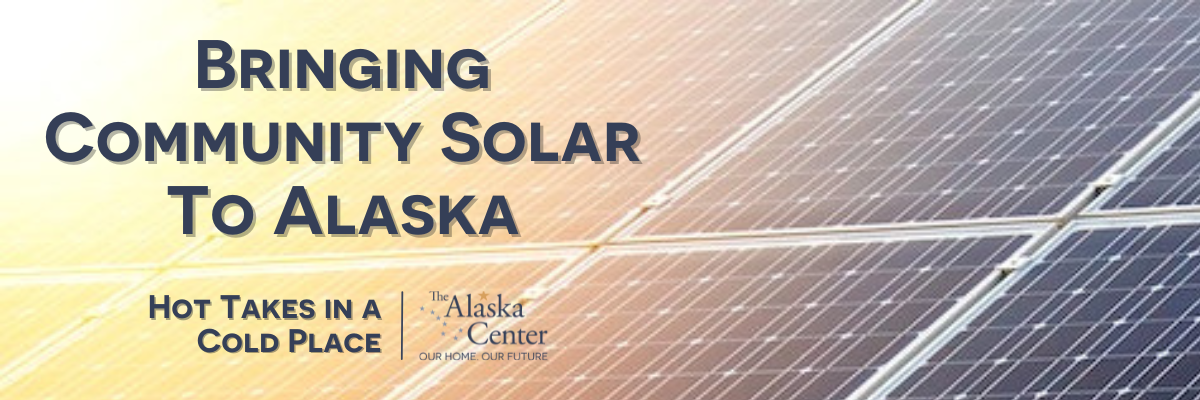 Featured image for “Bringing Community Solar To Alaska”
