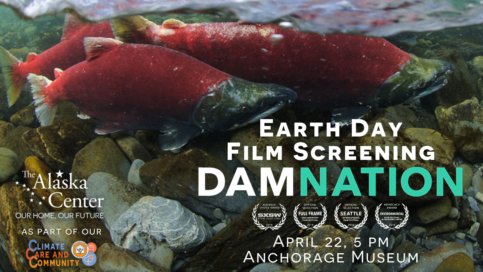Earth Day Film Screening DamNation April 22 5pm at The Anchorage Museum